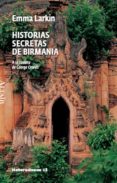 historias secretas de birmania: a la sombra de george orwell-emma larkin-9788493622022 historias secretas de birmania: a la sombra de george orwell-emma larkin-9788493622022