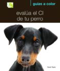 evalua el c i de tu perro-david taylor-9788493662622 evalua el c i de tu perro-david taylor-9788493662622