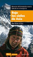 bajo los cielos de asia: memorias del himalayista navarro falleci do en el annapurna (2ª ed.)-iñaki ochoa de olza seguin-9788493875022 bajo los cielos de asia: memorias del himalayista navarro falleci do en el annapurna (2ª ed.)-iñaki ochoa de olza seguin-9788493875022