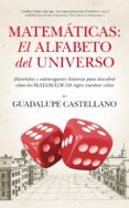 matematicas: el alfabeto del universo-guadalupe castellano perez-9788494155222 matematicas: el alfabeto del universo-guadalupe castellano perez-9788494155222
