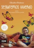 seguiremos viviendo-elisabet pedrosa i domenech-9788494240522 seguiremos viviendo-elisabet pedrosa i domenech-9788494240522