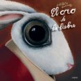 el oro de la liebre-martin baltscheit-9788494273322 el oro de la liebre-martin baltscheit-9788494273322