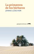 la primavera de los barbaros-jonas luscher-9788494426322 la primavera de los barbaros-jonas luscher-9788494426322