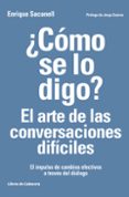 ¿como se lo digo? el arte de las conversaciones dificiles-enrique (coords.) sacanell-9788494522222 ¿como se lo digo? el arte de las conversaciones dificiles-enrique (coords.) sacanell-9788494522222
