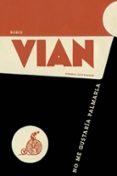 no me gustaría palmarla-boris vian-9788494617522 no me gustaría palmarla-boris vian-9788494617522