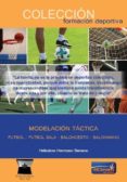 modelacion tactica: futbol - futbol sala - baloncesto - balonmano-heliodoro hermoso-serrano-9788494727122 modelacion tactica: futbol - futbol sala - baloncesto - balonmano-heliodoro hermoso-serrano-9788494727122