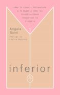 inferior-angela saini-9788494770722 inferior-angela saini-9788494770722