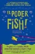 el poder de fish: un metodo extraordinario para adaptarse a los c ambios y combinar la rutina en el trabajo-stephen c. lundin-harry paul-john christensen-9788495787422 el poder de fish: un metodo extraordinario para adaptarse a los c ambios y combinar la rutina en el trabajo-stephen c. lundin-harry paul-john christensen-9788495787422