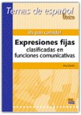 ¡es pan comido!: expresiones fijas clasificadas en funciones comu nicativas-ana dante-9788495986122 ¡es pan comido!: expresiones fijas clasificadas en funciones comu nicativas-ana dante-9788495986122