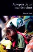 autopsia de un mar de ruinas-joao de melo-9788496067622 autopsia de un mar de ruinas-joao de melo-9788496067622