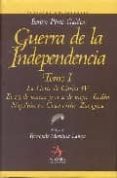 guerra de la independencia (t. i): la corte de carlos iv; el 19 d e marzo y el 2 de mayo - bailen napoleon en chamartin - zaragoza-benito perez galdos-9788496107922 guerra de la independencia (t. i): la corte de carlos iv; el 19 d e marzo y el 2 de mayo - bailen napoleon en chamartin - zaragoza-benito perez galdos-9788496107922