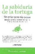 la sabiduria de la tortuga: sin prisa pero sin pausa: el tiempo e s tuyo: cambiar el reloj por la brujula para tener el norte claro-jose luis trechera-9788496710122 la sabiduria de la tortuga: sin prisa pero sin pausa: el tiempo e s tuyo: cambiar el reloj por la brujula para tener el norte claro-jose luis trechera-9788496710122