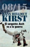 el sargento asch va a la guerra-hans hellmut kirst-9788496756922 el sargento asch va a la guerra-hans hellmut kirst-9788496756922