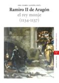 ramiro ii de aragon. el rey monje (1134-1137)-ana isabel lapeña paul-9788497043922 ramiro ii de aragon. el rey monje (1134-1137)-ana isabel lapeña paul-9788497043922