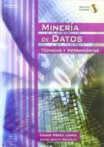 mineria de datos (incluye cd-rom): tecnicas y herramientas-cesar perez lopez-daniel santin gonzalez-9788497324922 mineria de datos (incluye cd-rom): tecnicas y herramientas-cesar perez lopez-daniel santin gonzalez-9788497324922