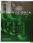 tecnologia industrial i-miguel moro vallina-9788497328722 tecnologia industrial i-miguel moro vallina-9788497328722