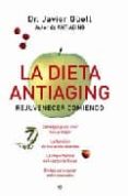 la dieta antiaging: rejuvenecer comiendo-javier guell-9788497345422 la dieta antiaging: rejuvenecer comiendo-javier guell-9788497345422