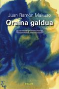 Oraina galdua-1200368-otro-formato
