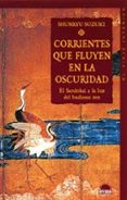 corrientes que fluyen en la oscuridad: el sandokai a la luz del b udismo zen oniro. el viaje interior-shunryu suzuki-9788497541022 corrientes que fluyen en la oscuridad: el sandokai a la luz del b udismo zen oniro. el viaje interior-shunryu suzuki-9788497541022