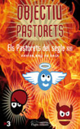 objectiu pastorets: els pastorets del segle xxi-xavier bru de sala-9788497797122 objectiu pastorets: els pastorets del segle xxi-xavier bru de sala-9788497797122