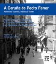 a coruña de pedro ferrer patrimonio e xentes, imaxes do cotian-pedro ferrer-9788497823722 a coruña de pedro ferrer patrimonio e xentes, imaxes do cotian-pedro ferrer-9788497823722