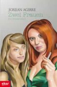 zwei frauen (bi emakume)-joxean agirre-9788497839822 zwei frauen (bi emakume)-joxean agirre-9788497839822