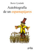 autobiografia de un espantapajaros: testimonios de resilencia: el retorno a la vida-boris cyrulnik-9788497843522 autobiografia de un espantapajaros: testimonios de resilencia: el retorno a la vida-boris cyrulnik-9788497843522