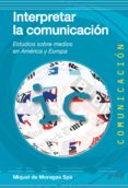 interpretar la comunicación (ebook)-miquel de moragas spa-9788497846622 interpretar la comunicación (ebook)-miquel de moragas spa-9788497846622