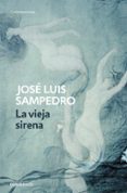 la vieja sirena-jose luis sampedro-9788497930222 la vieja sirena-jose luis sampedro-9788497930222