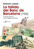 la fallida del banc de barcelona (1920)-francesc cabana i vancells-9788498090222 la fallida del banc de barcelona (1920)-francesc cabana i vancells-9788498090222