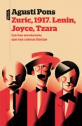 zuric, 1917. lenin, joyce, tzara-agusti pons i mir-9788498094022 zuric, 1917. lenin, joyce, tzara-agusti pons i mir-9788498094022