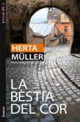 la bestia del cor-herta muller-9788498246322 la bestia del cor-herta muller-9788498246322