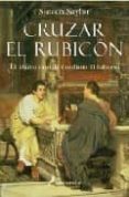 cruzar el rubicon-steven saylor-9788498380422 cruzar el rubicon-steven saylor-9788498380422