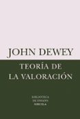 la teoria de la valoracion-john dewey-9788498411522 la teoria de la valoracion-john dewey-9788498411522