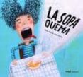 la sopa quema-pablo albo-9788498711622 la sopa quema-pablo albo-9788498711622