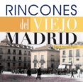 rincones del viejo madrid (16x16)-angel j. olivares prieto-9788498732122 rincones del viejo madrid (16x16)-angel j. olivares prieto-9788498732122