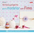 tecnicas y proyectos para modelar con fimo-odile bailloeul-9788498744422 tecnicas y proyectos para modelar con fimo-odile bailloeul-9788498744422