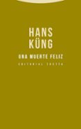 una muerte feliz-hans kung-9788498796322 una muerte feliz-hans kung-9788498796322