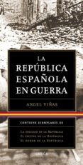 trilogía: la república española en guerra (pack) (ebook)-angel viñas-9788498927122 trilogía: la república española en guerra (pack) (ebook)-angel viñas-9788498927122
