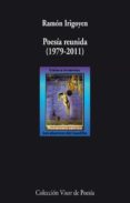 poesia reunida (1979-2011)-ramon irigoyen-9788498957822 poesia reunida (1979-2011)-ramon irigoyen-9788498957822