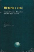 historia y cine. la construccion del pasado a traves de la ficcion-9788499113722 historia y cine. la construccion del pasado a traves de la ficcion-9788499113722