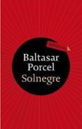 solnegre-baltasar porcel-9788499300122 solnegre-baltasar porcel-9788499300122