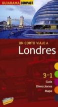 un corto viaje a londres 2010: 3 en 1 guia, direcciones, mapa (gu iarama compact)-9788499350622 un corto viaje a londres 2010: 3 en 1 guia, direcciones, mapa (gu iarama compact)-9788499350622