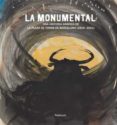 la monumental: una historia grafica de la plaza de toros de barce lona, 1914-2011-carles salmurri-9788499421322 la monumental: una historia grafica de la plaza de toros de barce lona, 1914-2011-carles salmurri-9788499421322
