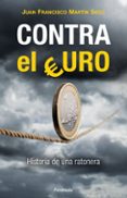 contra el euro-juan francisco martin seco-9788499422022 contra el euro-juan francisco martin seco-9788499422022