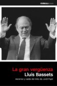 la gran vergüenza: ascenso y caida del mito de jordi pujol-lluis bassets-9788499423722 la gran vergüenza: ascenso y caida del mito de jordi pujol-lluis bassets-9788499423722