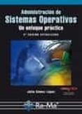 administracion de sistemas operativos: un enfoque practico (2ª ed )-julio gomez lopez-9788499640822 administracion de sistemas operativos: un enfoque practico (2ª ed )-julio gomez lopez-9788499640822