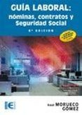 guía laboral: nominas, contratos y seguridad social (9ª ed.)-raul morueco gomez-9788499645322 guía laboral: nominas, contratos y seguridad social (9ª ed.)-raul morueco gomez-9788499645322