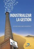 industrializar la gestion (ebook)-9788499691022 industrializar la gestion (ebook)-9788499691022