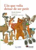 l ós que volia deixar de ser petit-ricardo alcantara sgarbi-9788499757322 l ós que volia deixar de ser petit-ricardo alcantara sgarbi-9788499757322